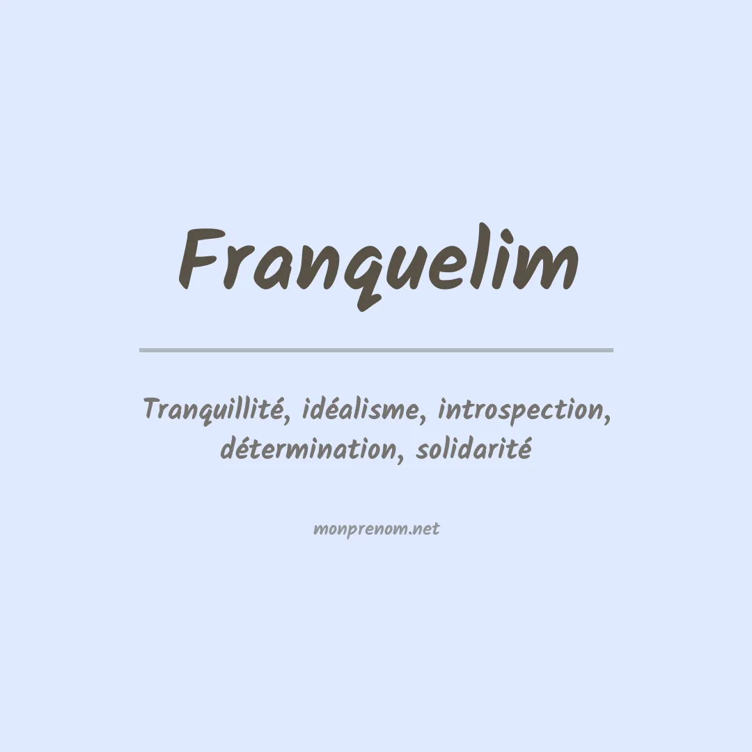 Signification du prénom Franquelim