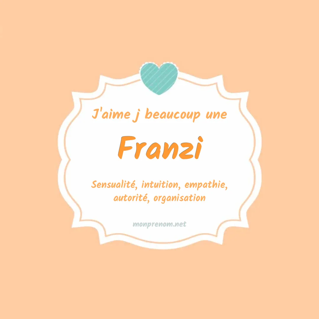 J'aime beaucoup Franzi