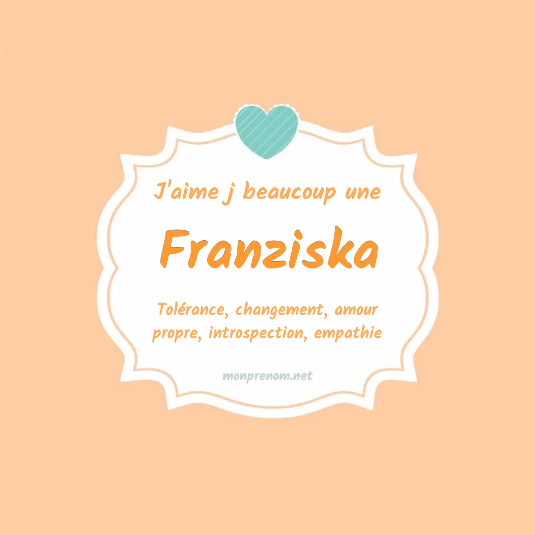 J'aime beaucoup Franziska