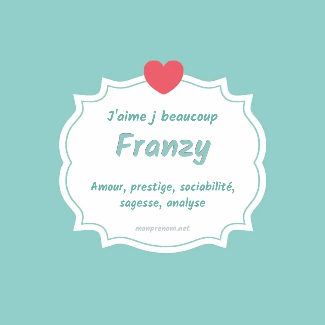 J'aime beaucoup Franzy
