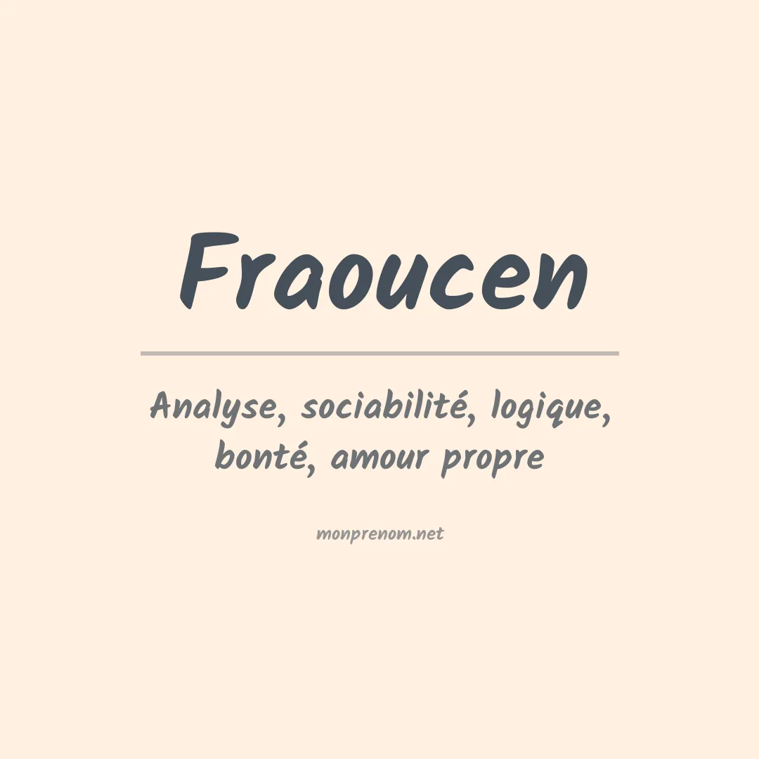 Signification du prénom Fraoucen