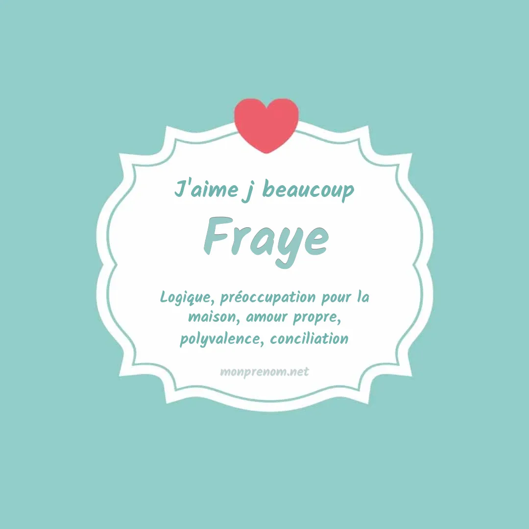 J'aime beaucoup Fraye