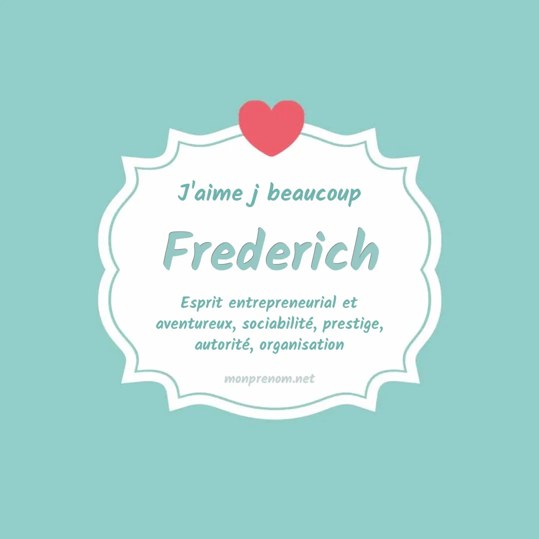 J'aime beaucoup Frederich