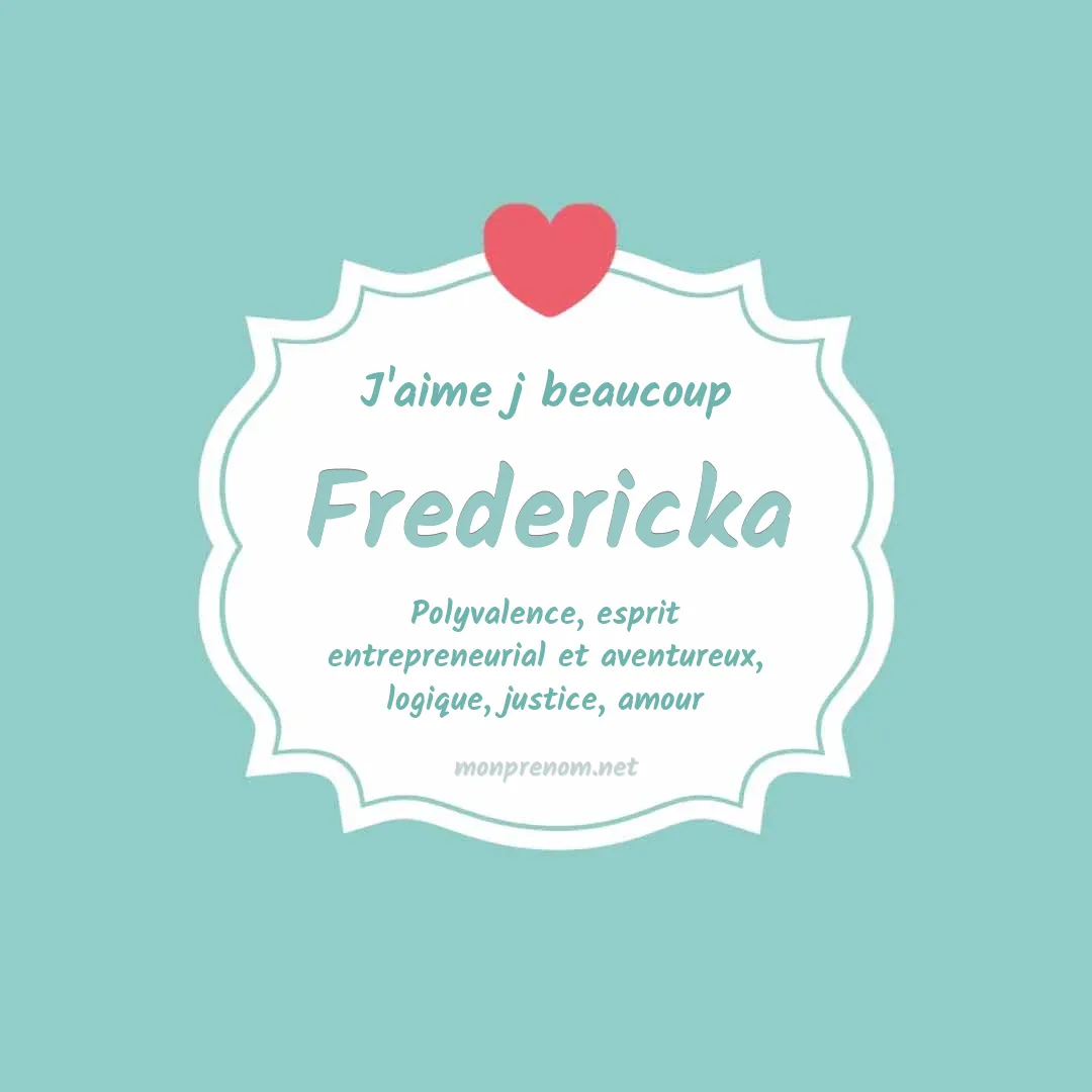 J'aime beaucoup Fredericka