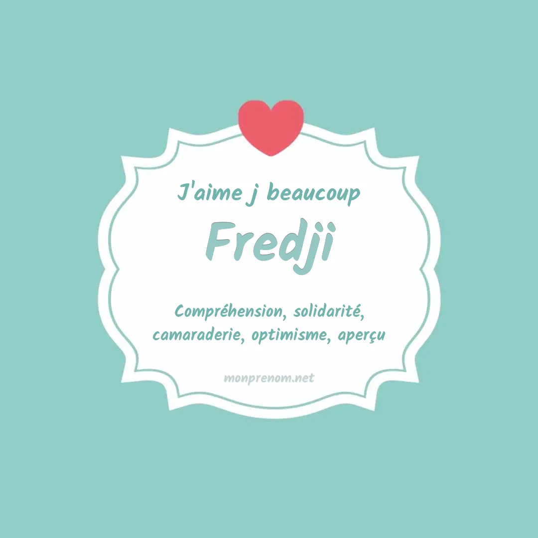 J'aime beaucoup Fredji
