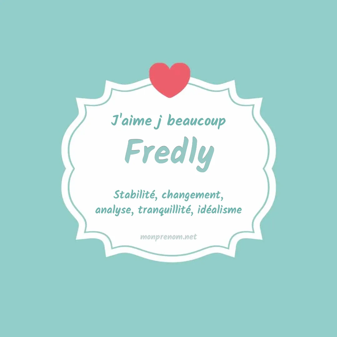 J'aime beaucoup Fredly