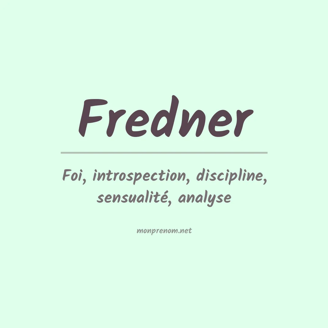 Signification du prénom Fredner