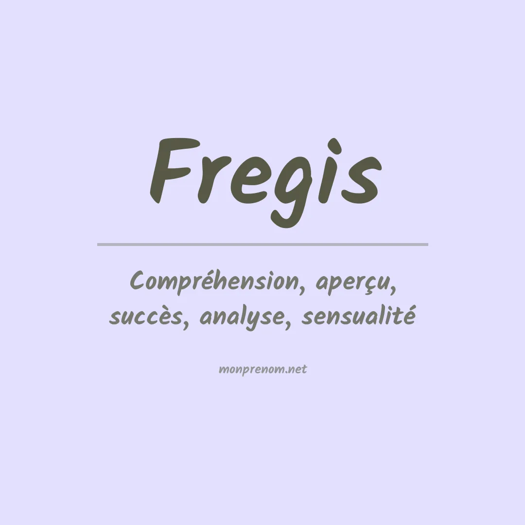 Signification du prénom Fregis