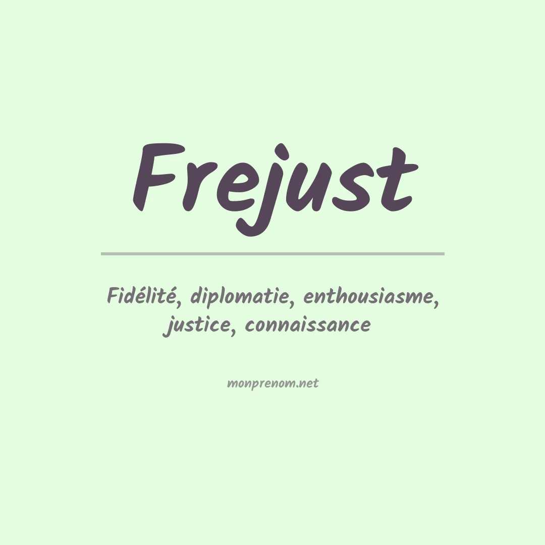 Signification du prénom Frejust