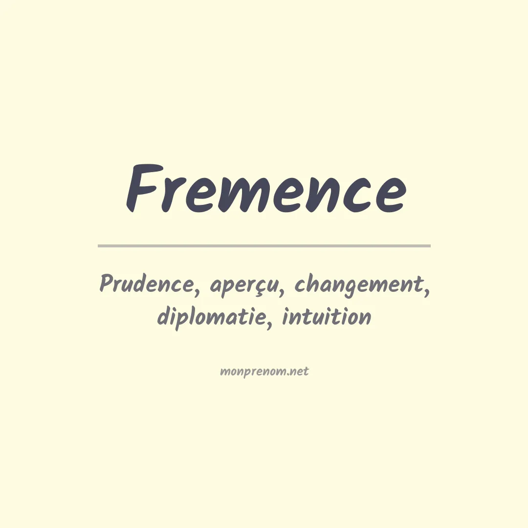Signification du prénom Fremence