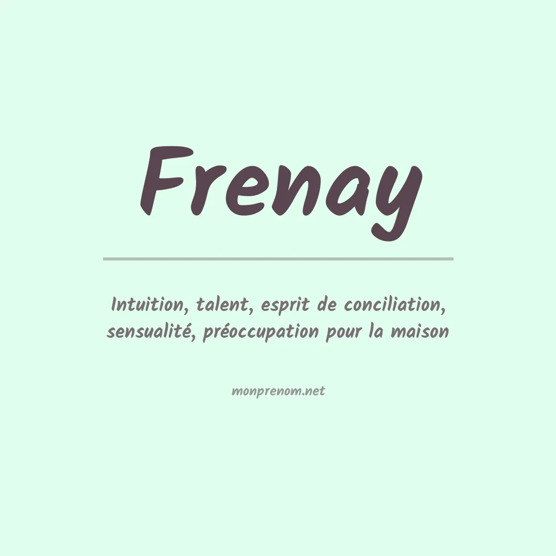 Signification du prénom Frenay