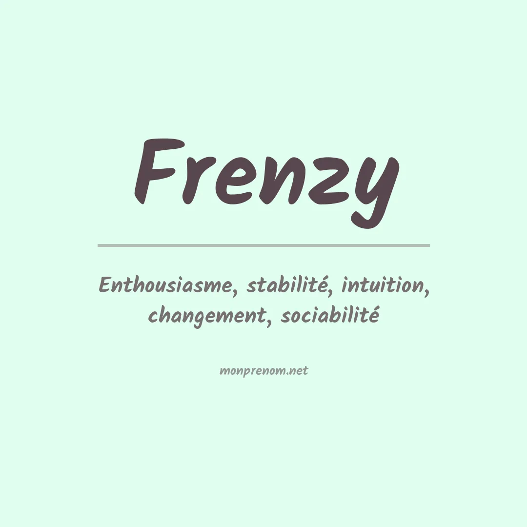 Signification du prénom Frenzy