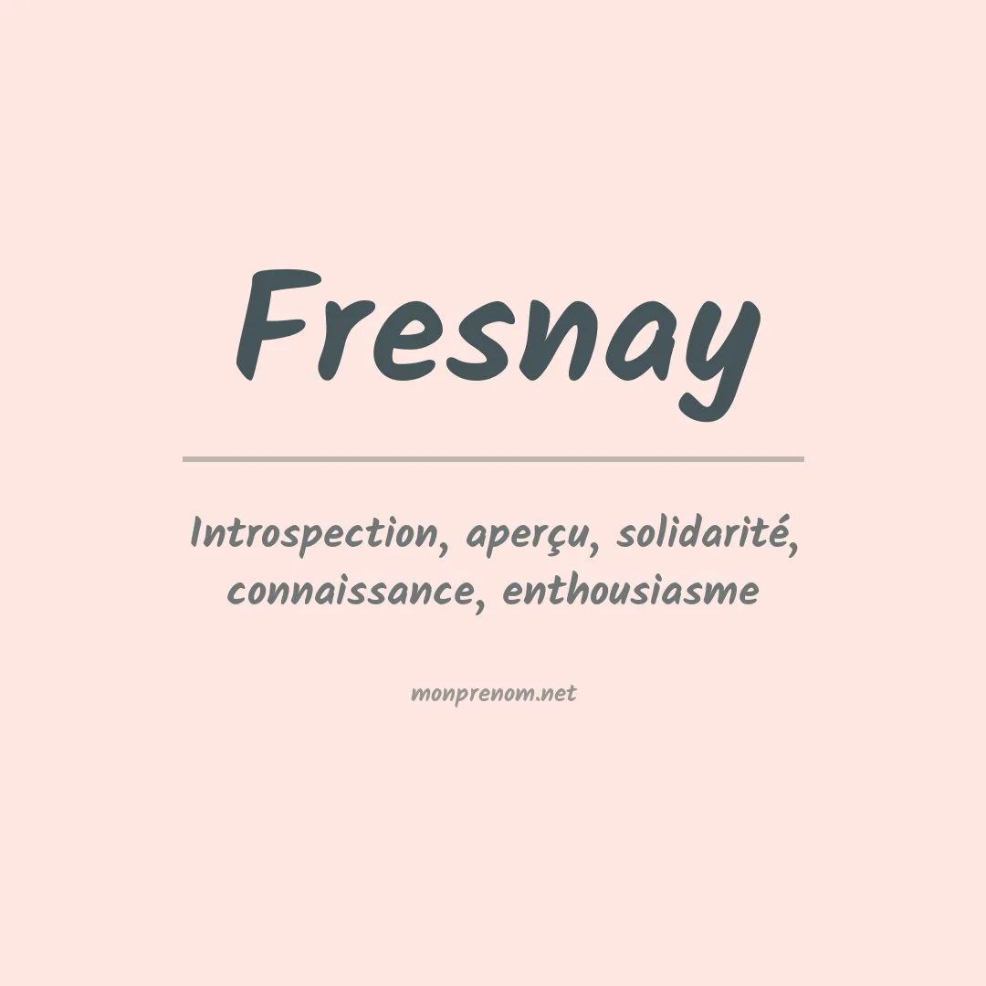 Signification du prénom Fresnay