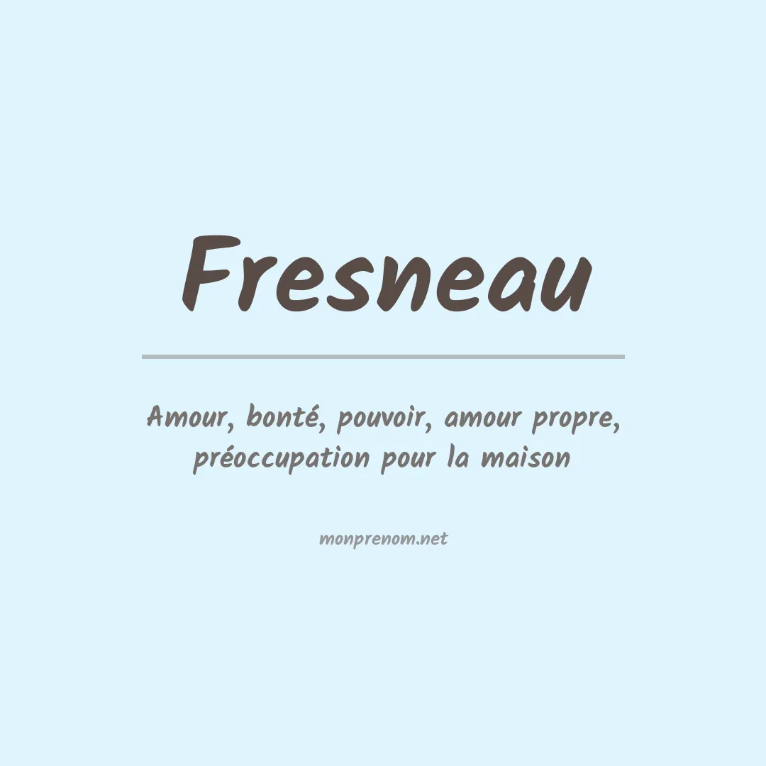 Signification du prénom Fresneau