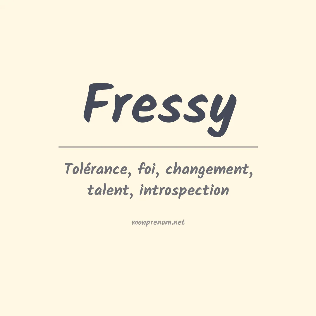 Signification du prénom Fressy