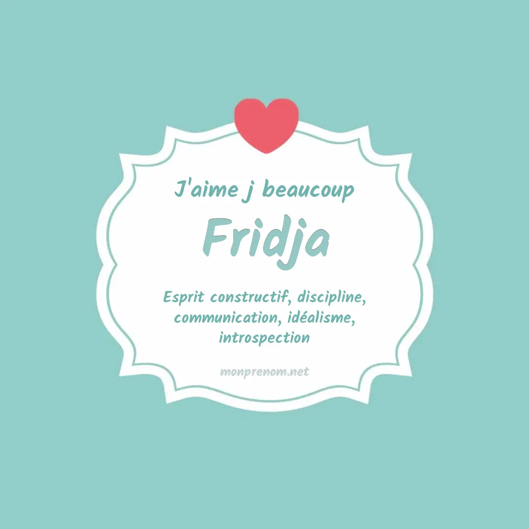 J'aime beaucoup Fridja