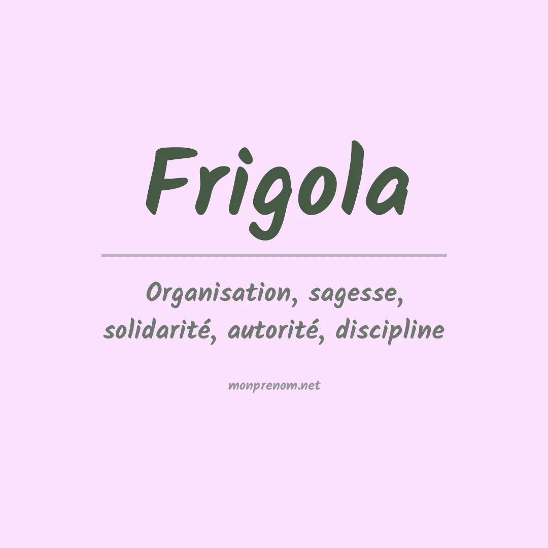 Signification du prénom Frigola
