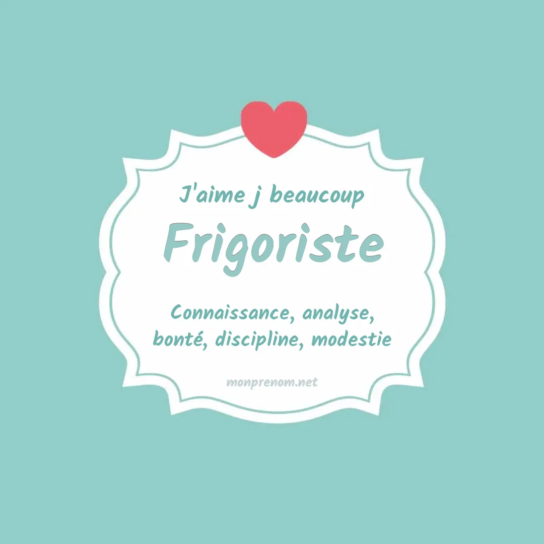 J'aime beaucoup Frigoriste