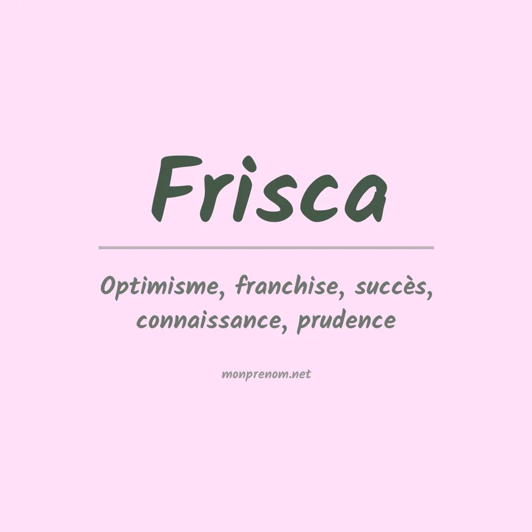 Signification du prénom Frisca