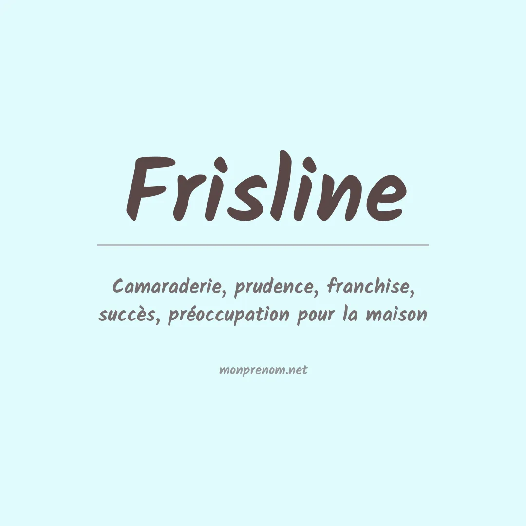 Signification du prénom Frisline