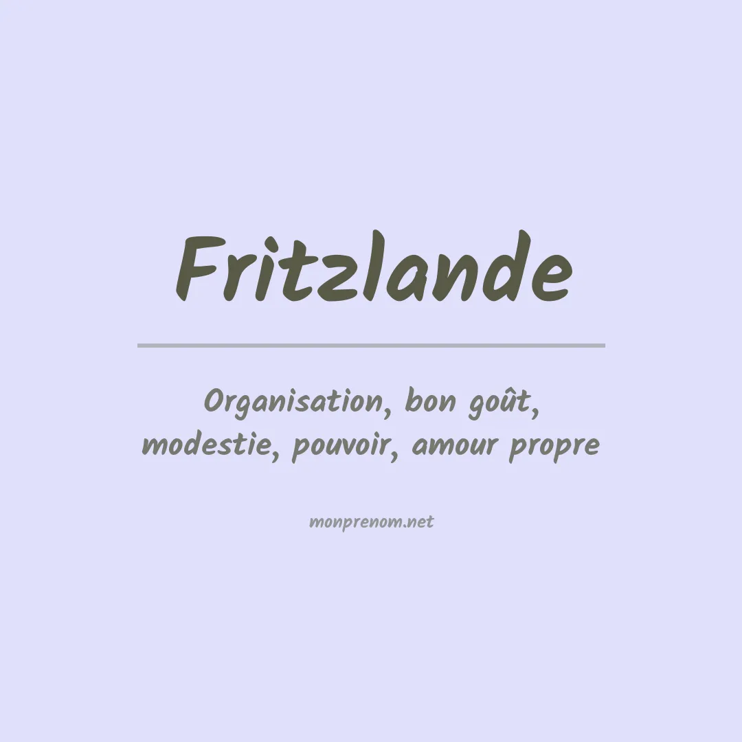 Signification du prénom Fritzlande