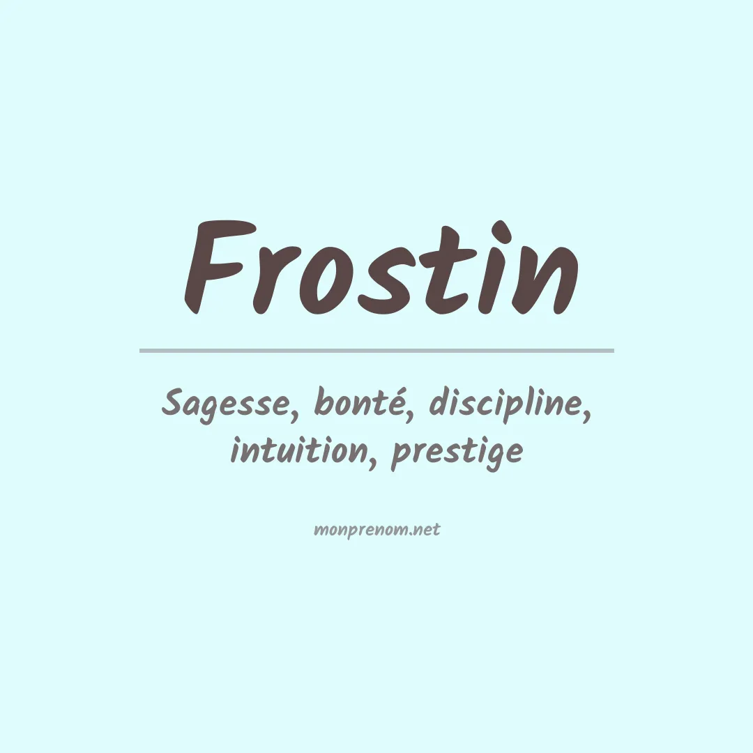 Signification du prénom Frostin