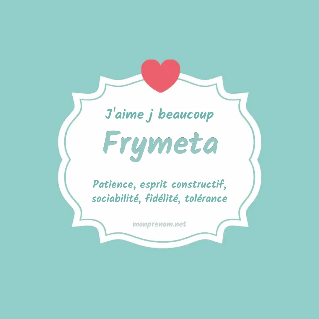J'aime beaucoup Frymeta