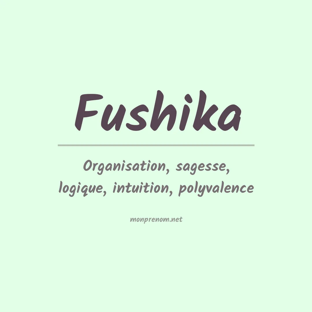 Signification du prénom Fushika