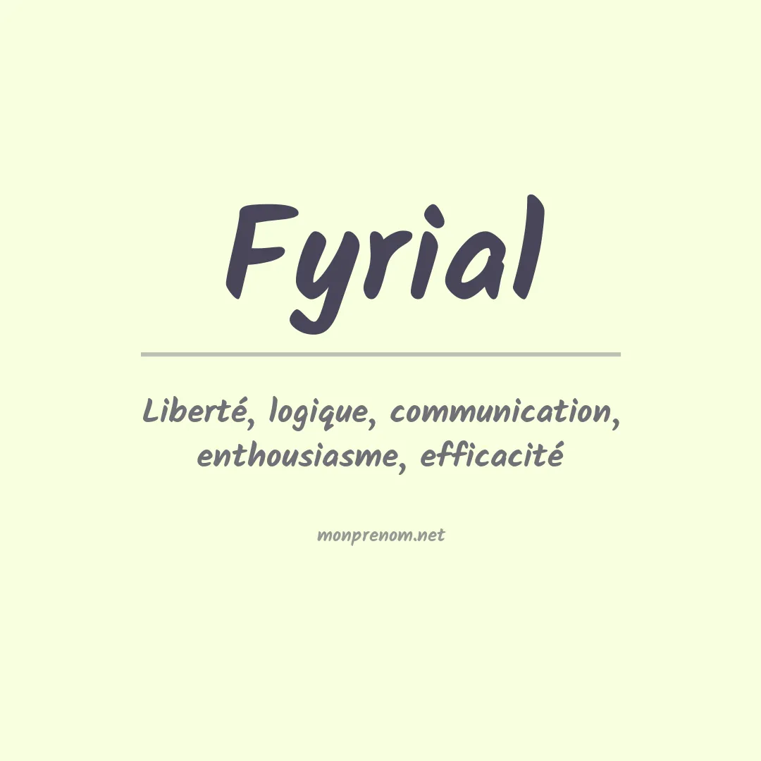 Signification du prénom Fyrial