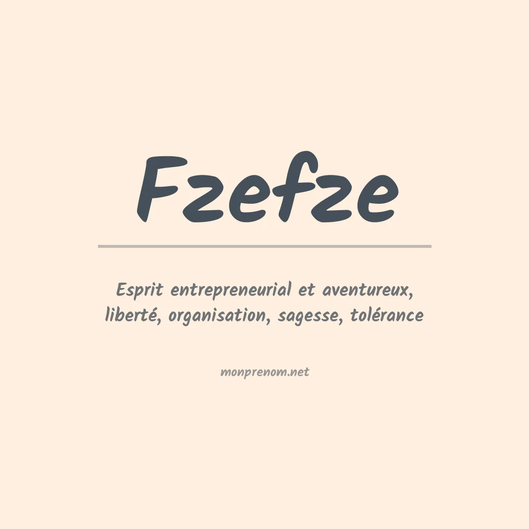 Signification du prénom Fzefze