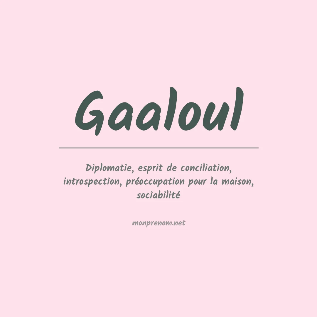 Signification du prénom Gaaloul