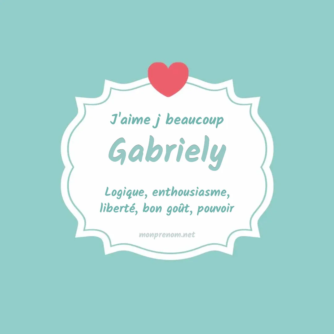 J'aime beaucoup Gabriely