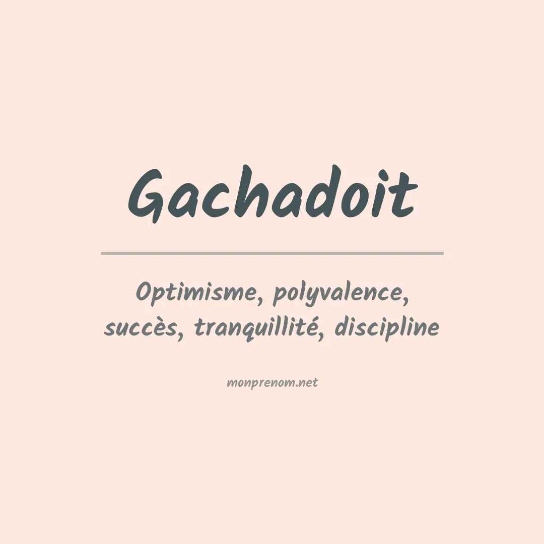 Signification du prénom Gachadoit