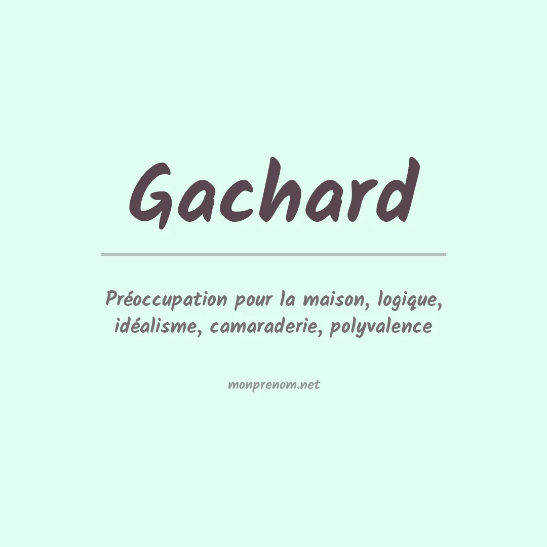 Signification du prénom Gachard
