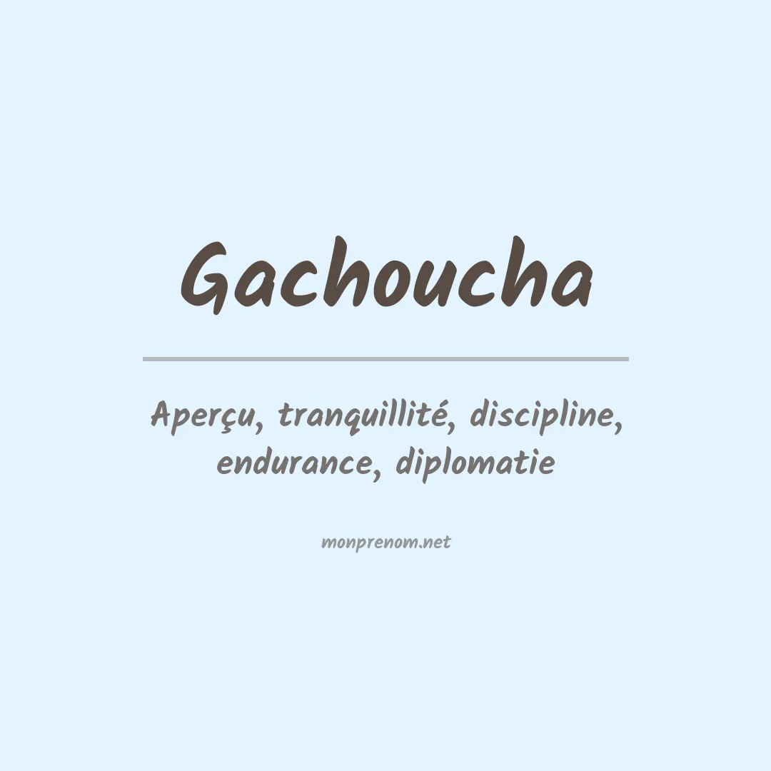 Signification du prénom Gachoucha