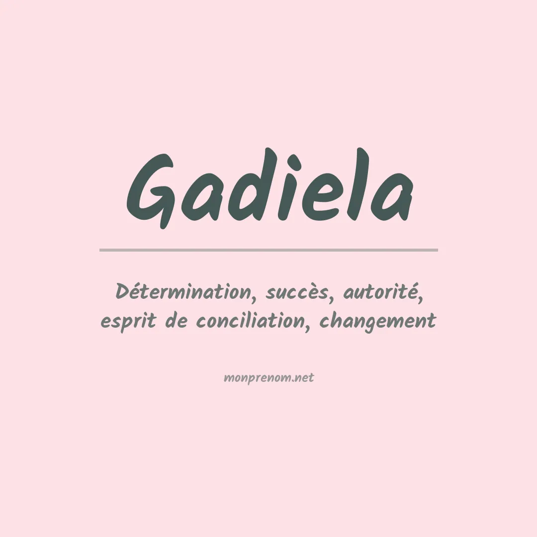 Signification du prénom Gadiela