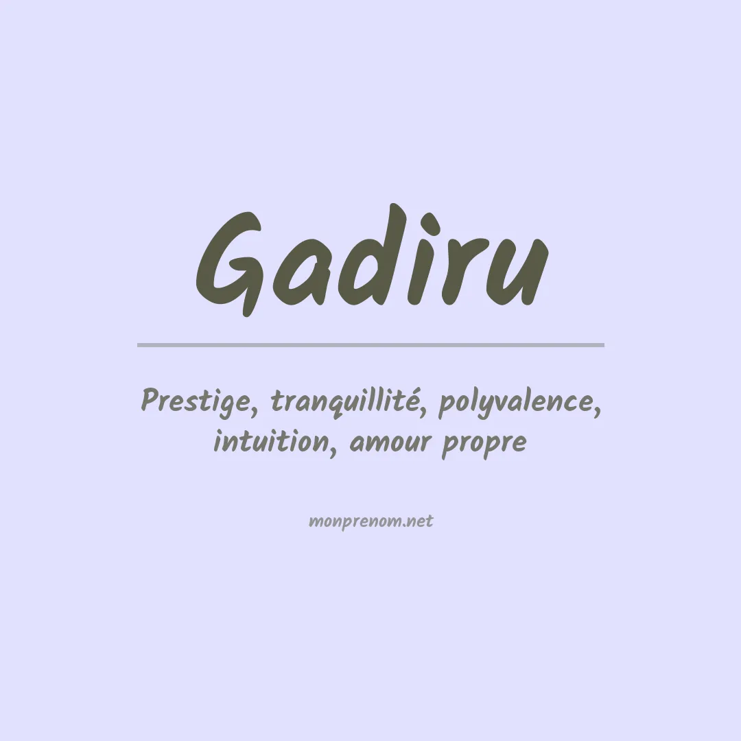 Signification du prénom Gadiru