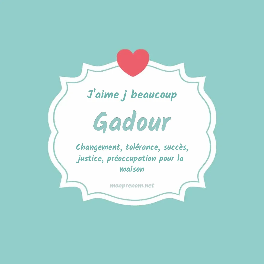 J'aime beaucoup Gadour