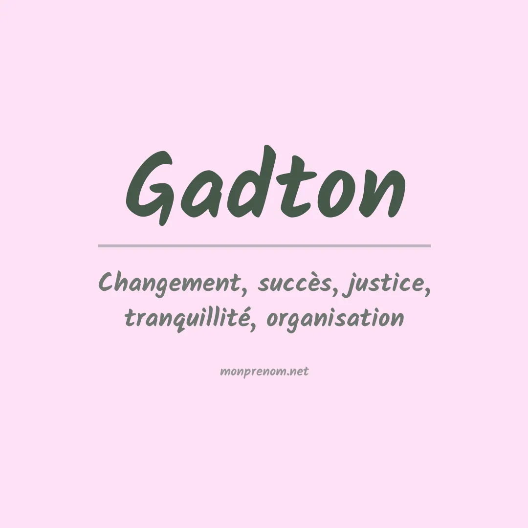 Signification du prénom Gadton