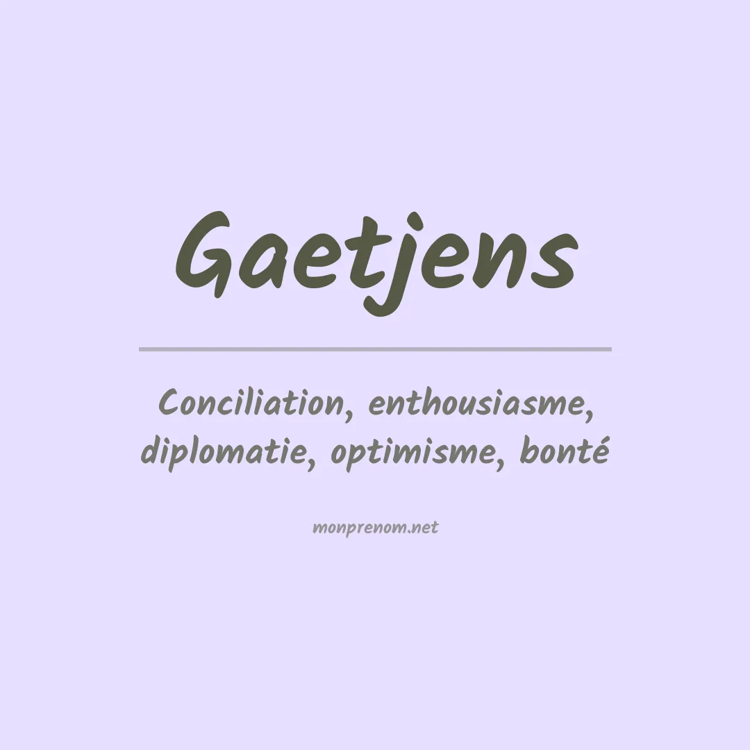 Signification du prénom Gaetjens
