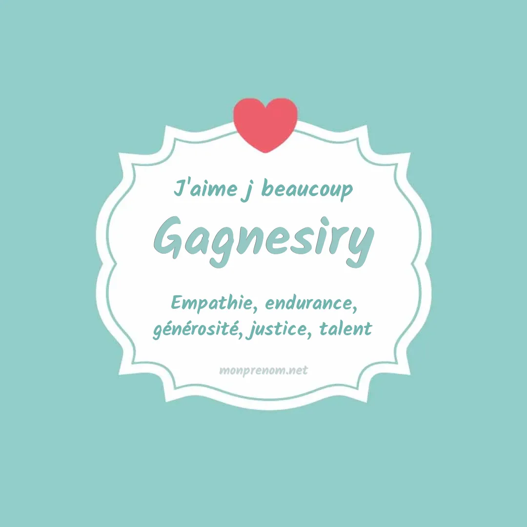 J'aime beaucoup Gagnesiry
