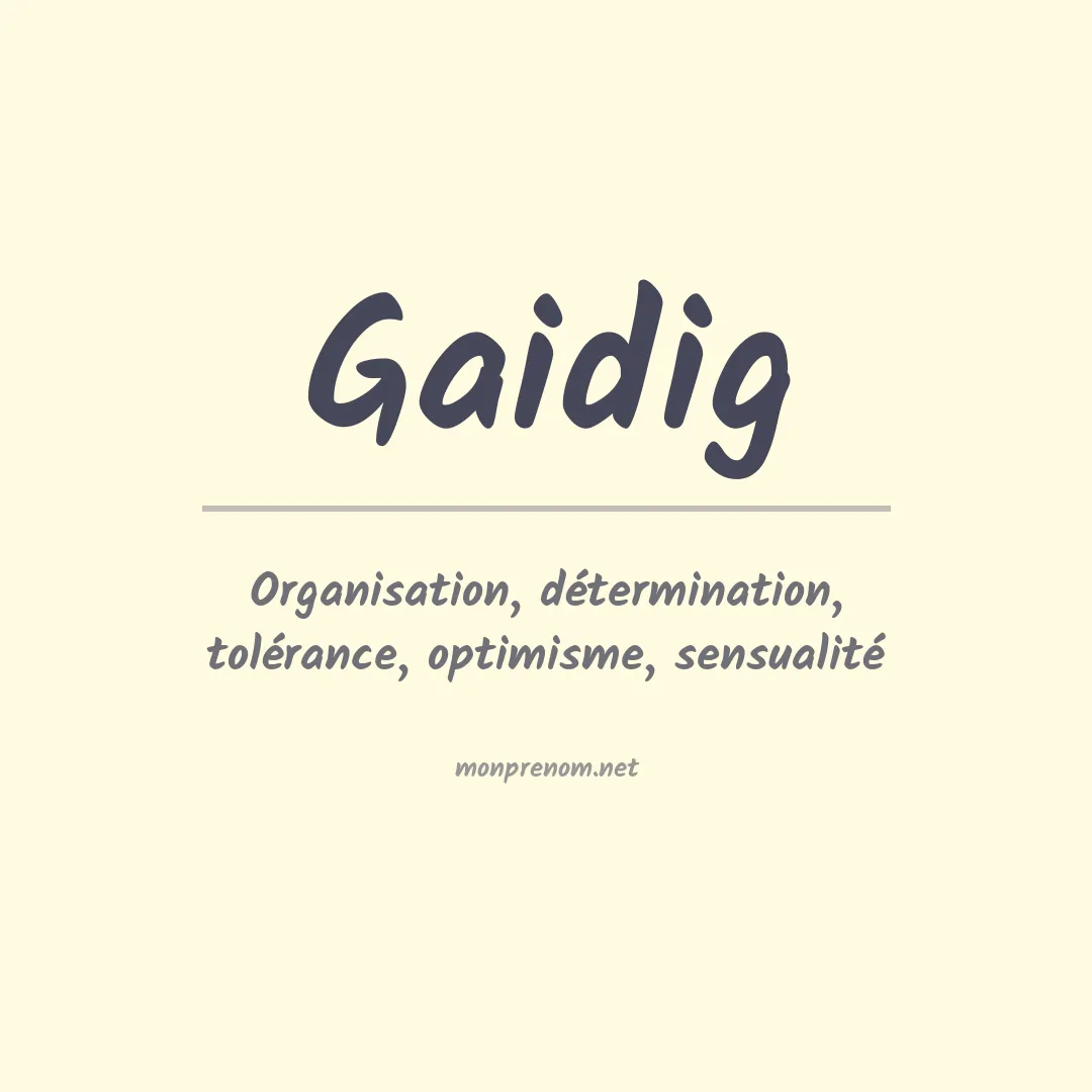 Signification du prénom Gaidig