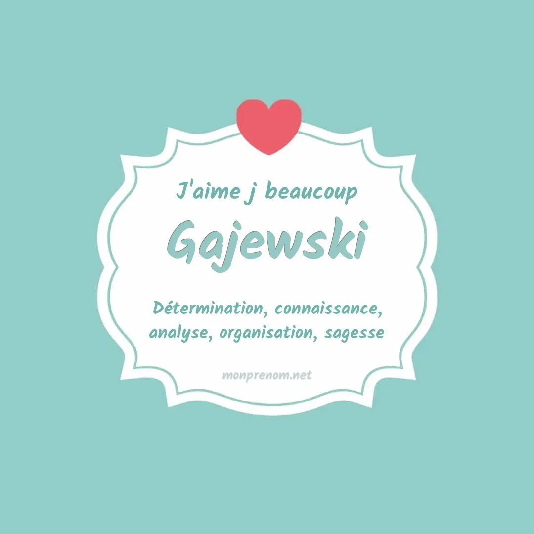 J'aime beaucoup Gajewski