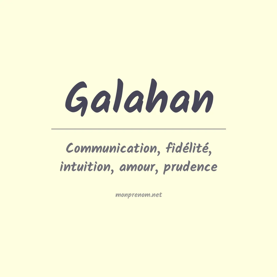 Signification du prénom Galahan