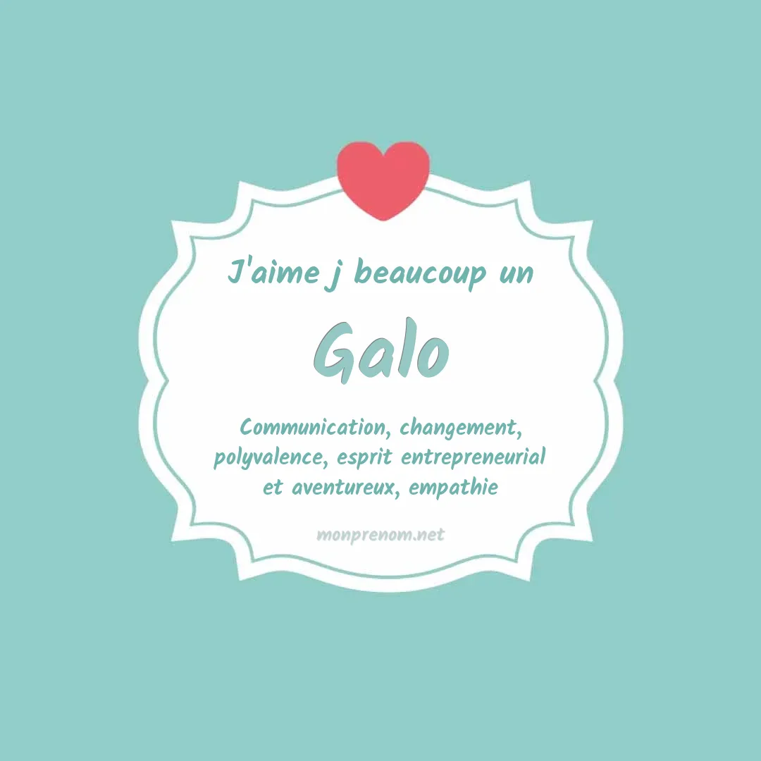J'aime beaucoup Galo