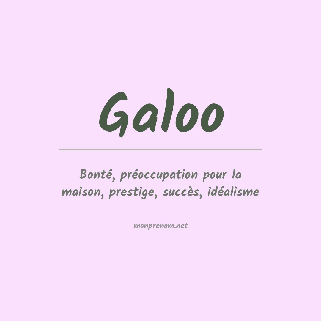 Signification du prénom Galoo