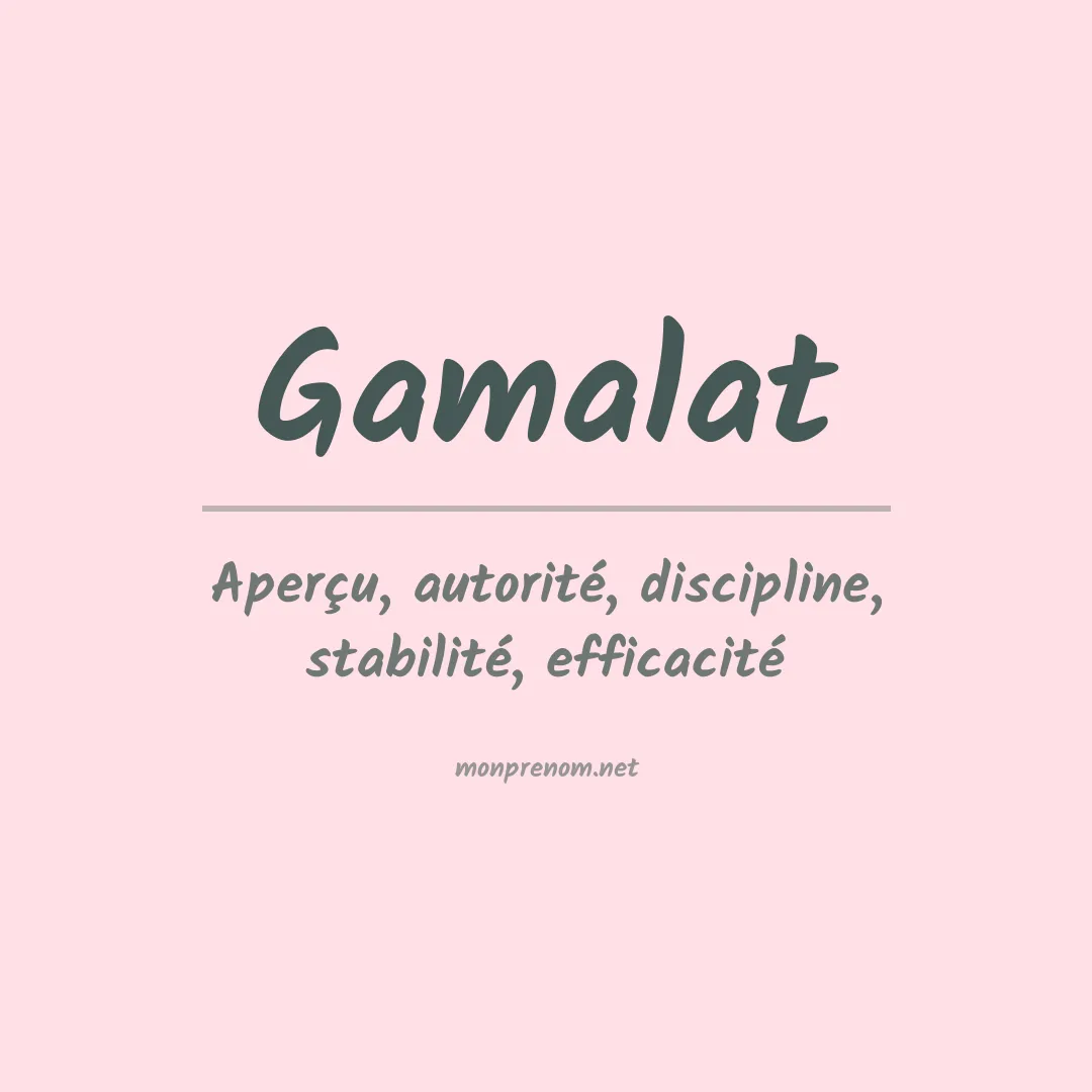 Signification du prénom Gamalat