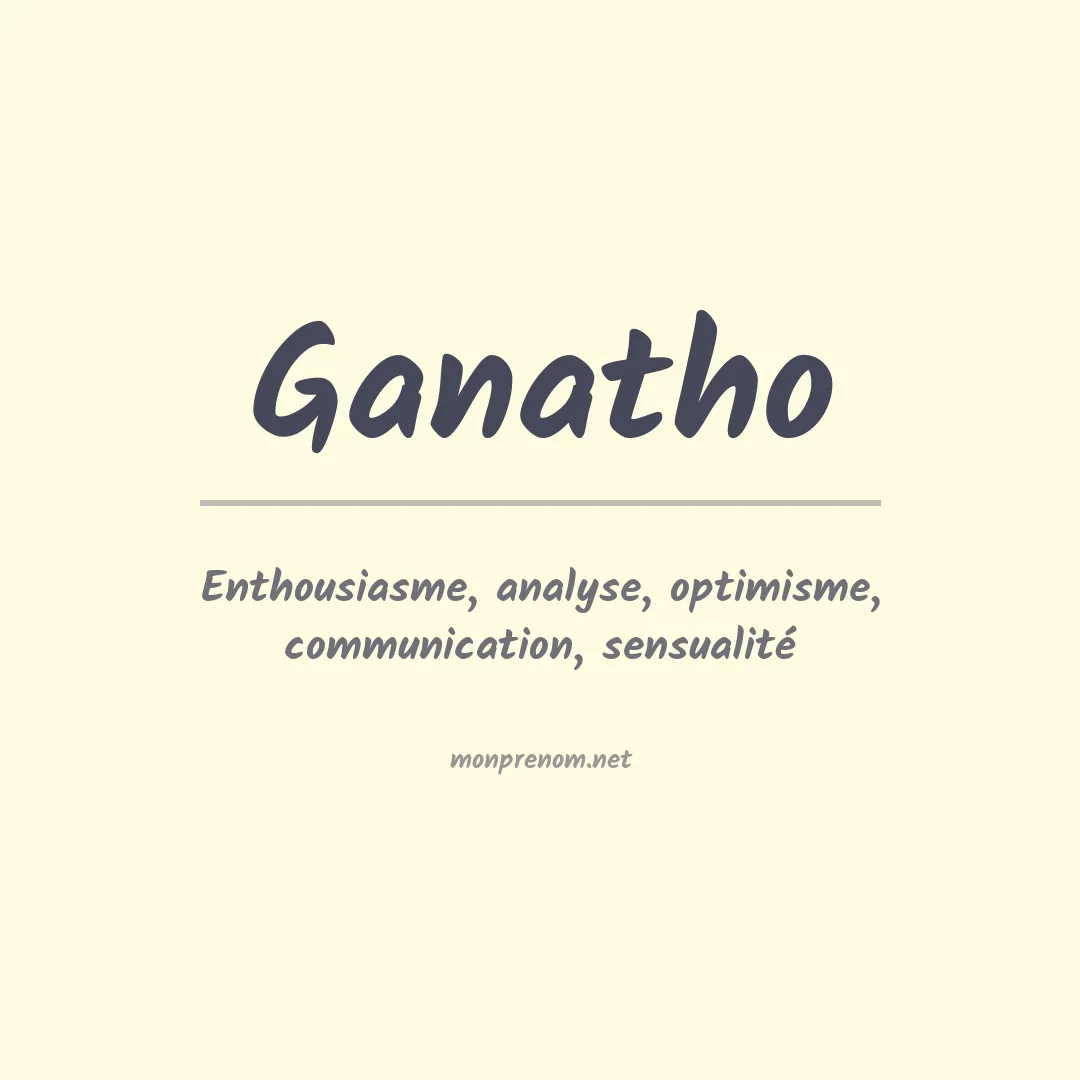 Signification du prénom Ganatho