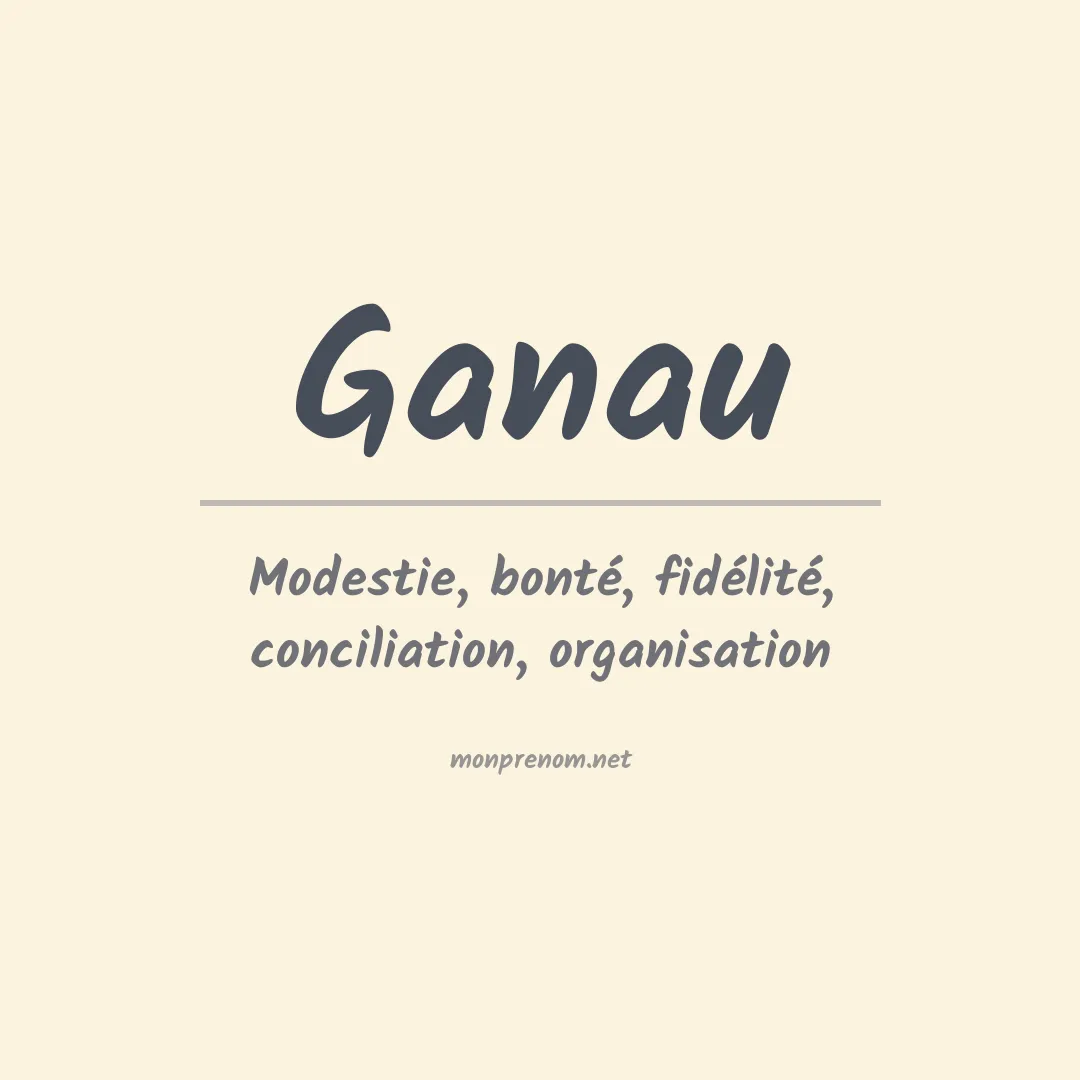 Signification du prénom Ganau