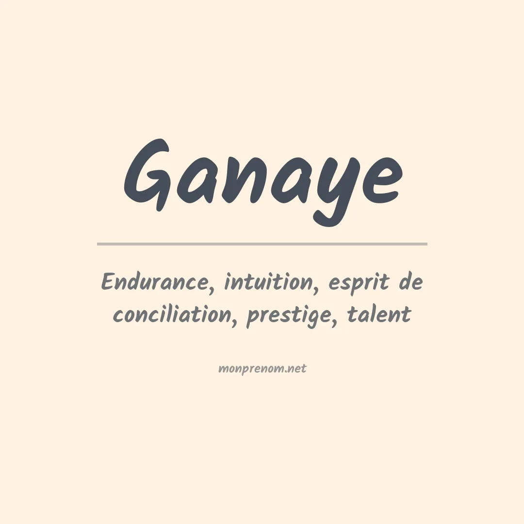 Signification du prénom Ganaye
